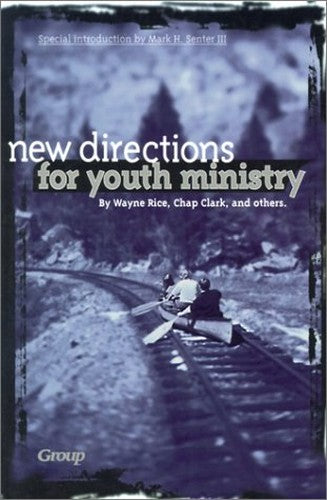 New Directions for Youth Ministry /[contributing Authors : Cathi Basler ... Et Al.]