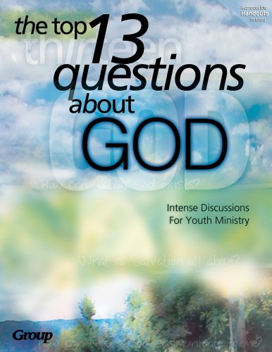 The Top 13 Questions about God: