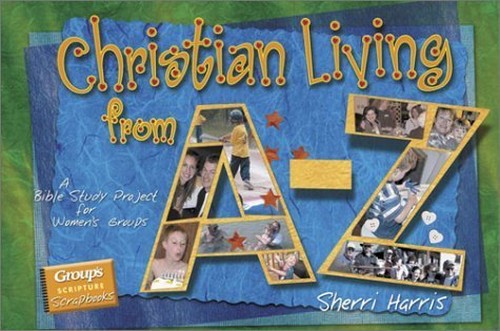 Christian Living from A-Z