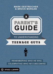 A Parent's Guide to Understanding Teenage Guys 