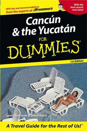 Cancun and the Yucatan For Dummies