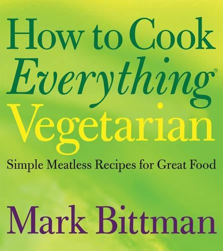 How to Cook Everything Vegetarian