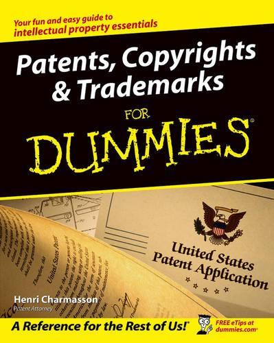 Patents, Copyrights and Trademarks For Dummies