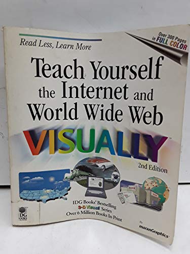 Teach Yourself the Internet and the World Wide Web Visually