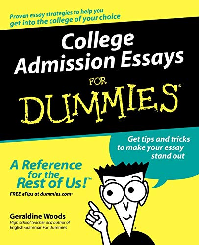 College Admission Essays For Dummies