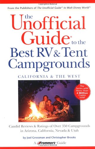 The Unofficial Guide to the Best RV and Tent Campgrounds in California and the West