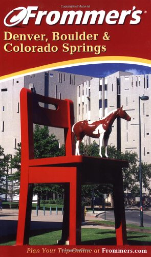 Frommer's Denver, Boulder and Colorado Springs