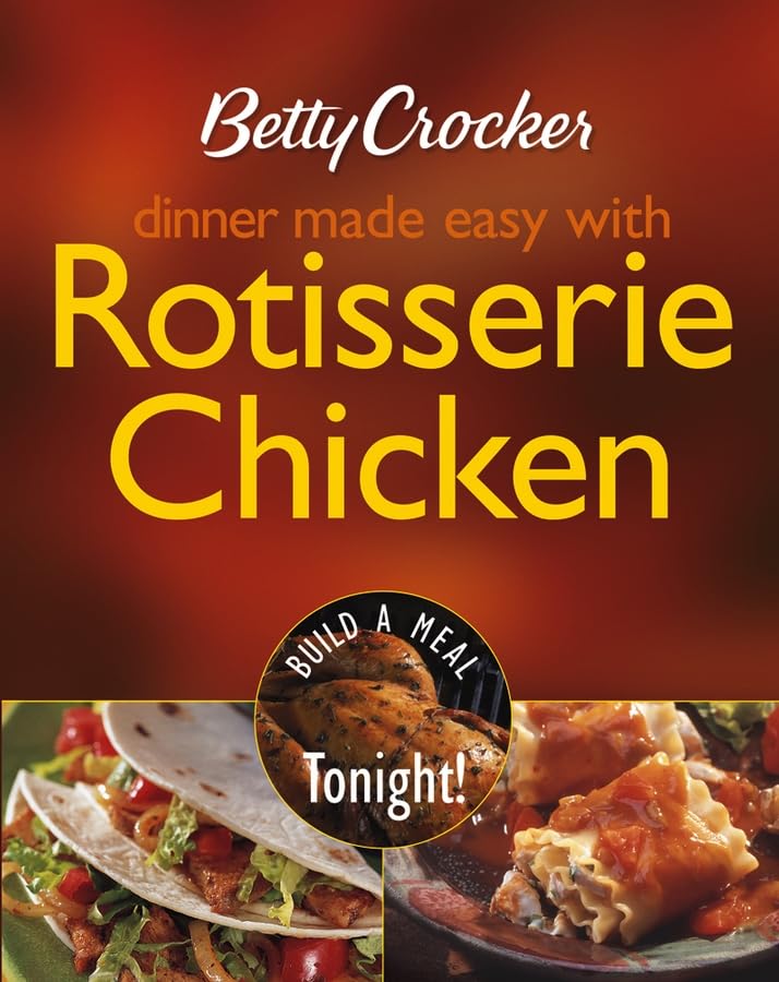 Betty Crocker Dinner Made Easy with Rotisserie Chicken