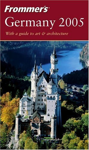 Frommer's Germany with a Guide to Art & Architecture, 2005