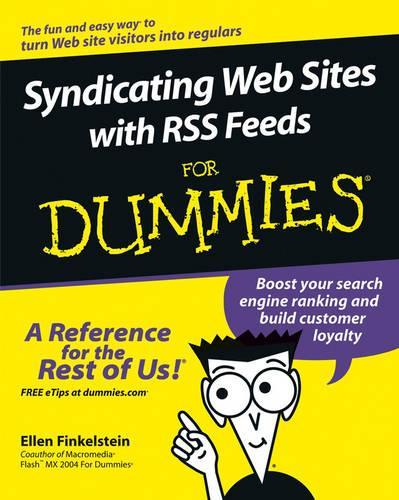 Syndicating Web Sites with RSS Feeds For Dummies