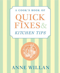 A Cook's Book of Quick Fixes and Kitchen Tips 