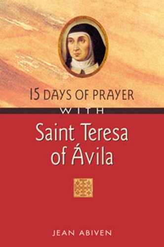 15 Days of Prayer with Saint Teresa of Avila