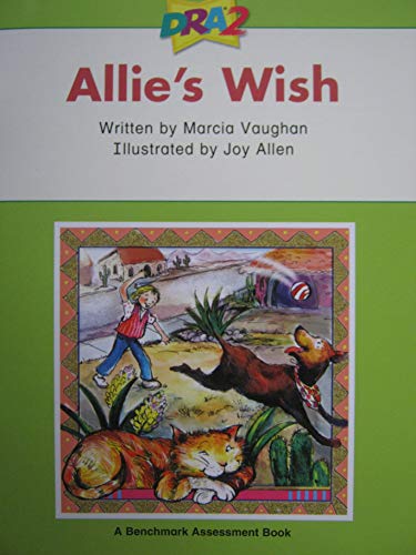 DRA2 Allie's Wish (Benchmark Assessment Book Level 12) (Developmental Reading Assessment Second Edition)