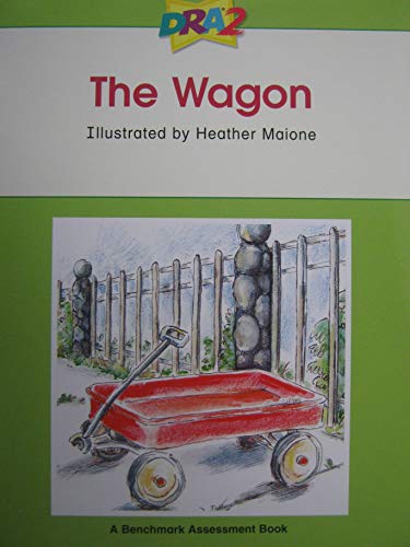 DRA2 The Wagon (Benchmark Assessment Book Level 14) (Developmental Reading Assessment Second Edition)