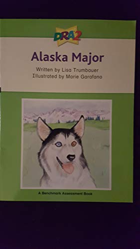 DRA2 Alaska Major (Benchmark Assessment Book Level 70) (Developmental Reading Assessment Second Edition)
