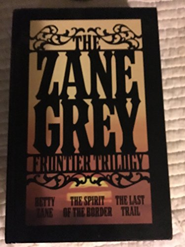 The Zane Grey Frontier Trilogy