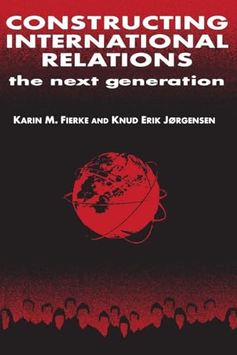 Constructing International Relations: The Next Generation