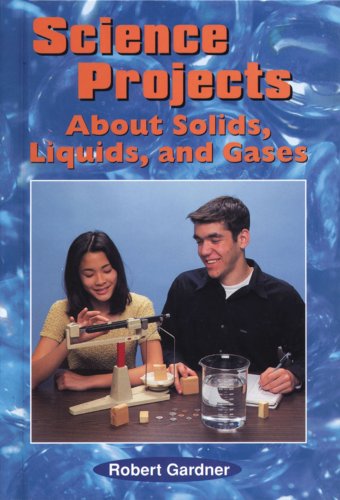 Science Projects about Solids, Liquids, and Gases
