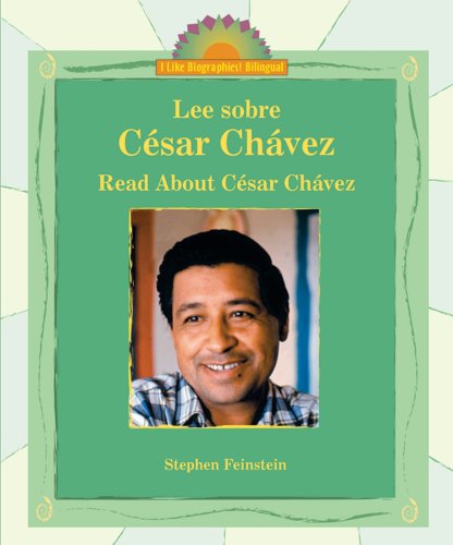 Lee Sobre César Chávez / Read about César Chávez
