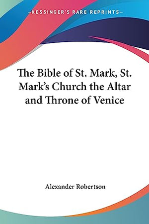 The Bible of St. Mark, St. Mark's Church the Altar and Throne of Venice