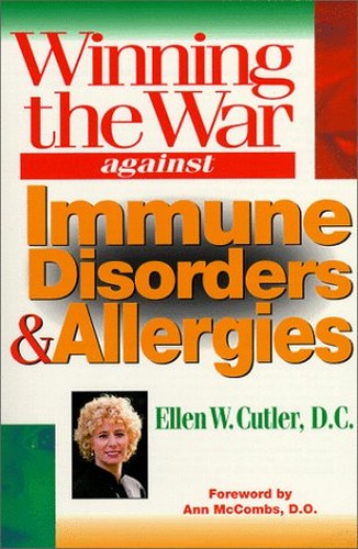 Winning the War Against Immune Disorders and Allergies