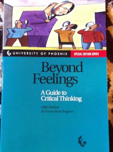 Beyond Feelings: A Guide to Critical Thinking: Fifth Edition