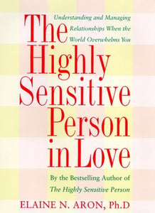 The Highly Sensitive Person in Love 