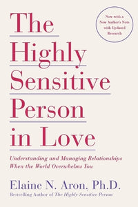 The Highly Sensitive Person in Love 