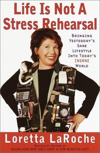 Life Is Not a Stress Rehearsal