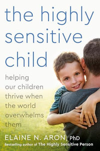 The Highly Sensitive Child 