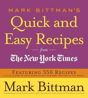Mark Bittman's Quick and Easy Recipes from the New York Times