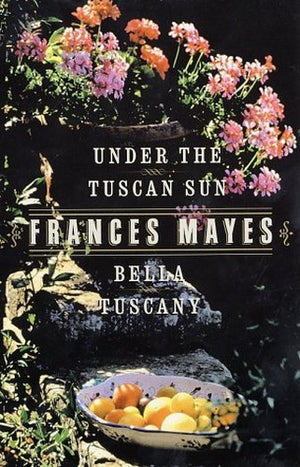 Under the Tuscan Sun/bella Tuscany