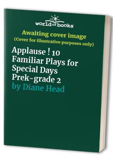 Applause ! 10 Familiar Plays for Special Days Prek-grade 2
