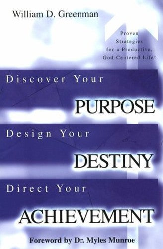 Discover Your Purpose! Design Your Destiny! Direct Your Achievement!