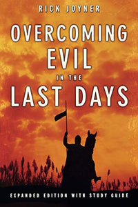 Overcoming Evil in the Last Days (Expanded) 