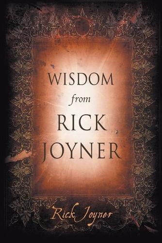 Wisdom from Rick Joyner
