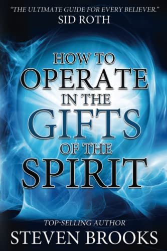 How to Operate in the Gifts of the Spirit