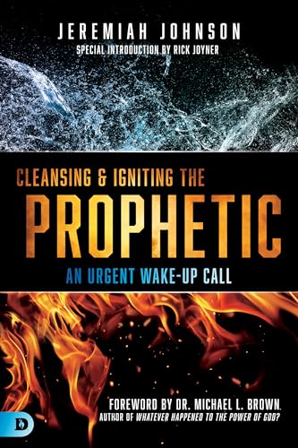 Cleansing and Igniting the Prophetic