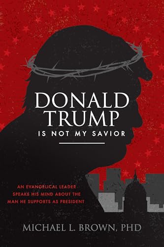 Donald Trump is Not My Savior