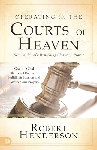 Operating in the Courts of Heaven, Revised & Expanded