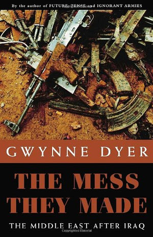 MESS THEY MADE: MIDDLE EAST AFTER IRAQ