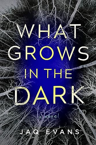 What Grows in the Dark