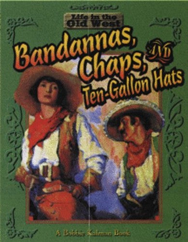 Bandannas, Chaps and Ten Gallon Hats