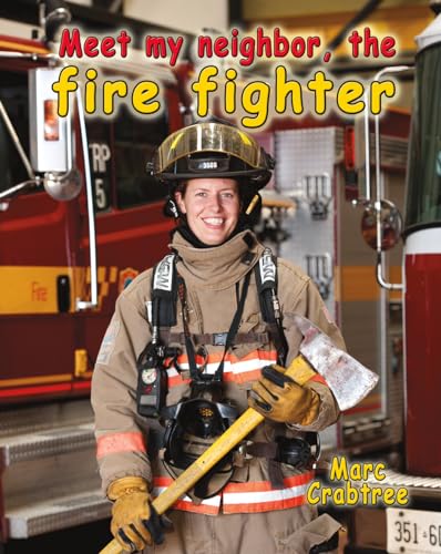 Meet My Neighbor The Fire Fighter