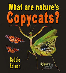 What are natures copycats? 
