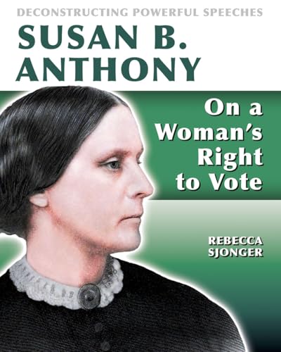 Susan B. Anthony: On A Woman's Right to Vote