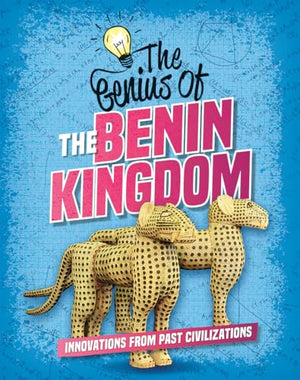 The Genius of the Benin Kingdom