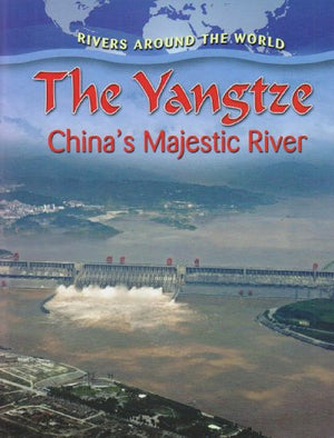 The Yangtze: Chinas Majestic River