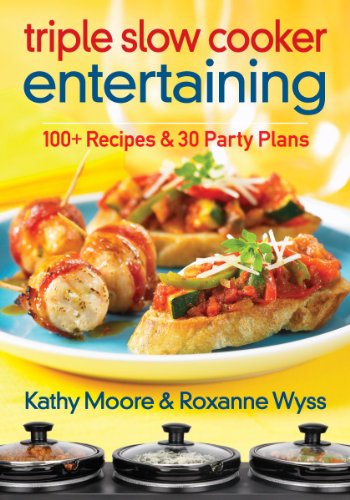 Triple Slow Cooker Entertaining