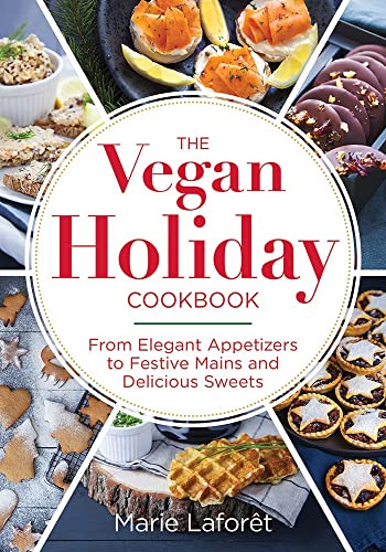 Vegan Holiday Cookbook: Celebrate with  Recipes